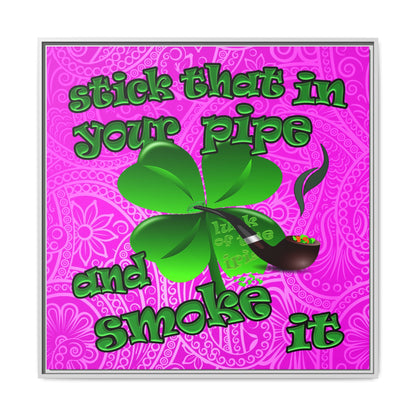stick that in your pipe and smoke it - framed canvas art (pink swirl)