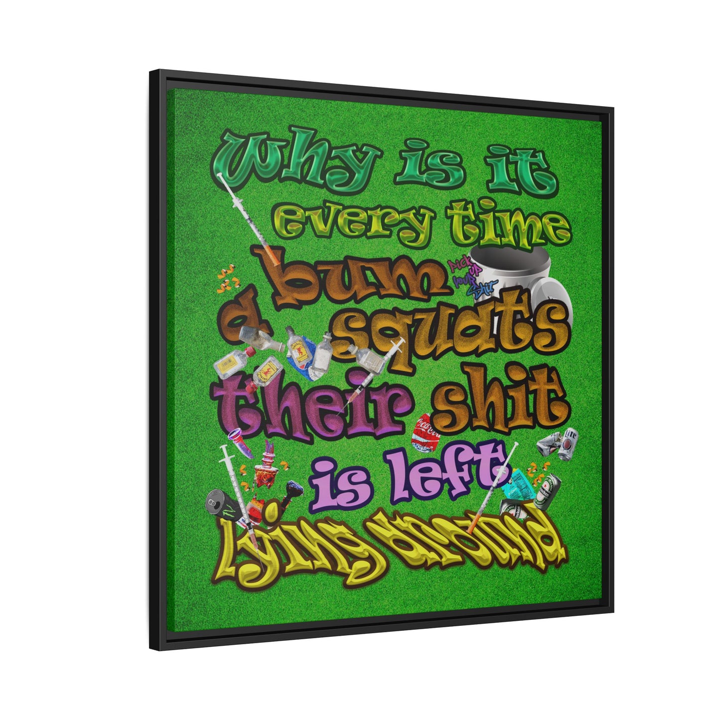 the bum's shit - framed canvas art (green turf)