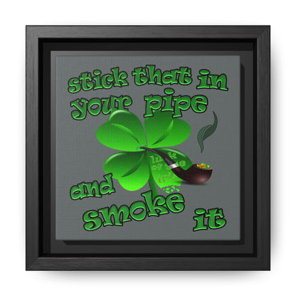 stick that in your pipe and smoke it - framed canvas art (dark grey)