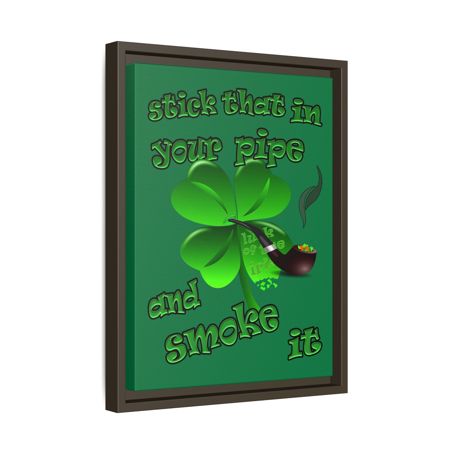stick that in your pipe and smoke it - framed canvas art (dark green)