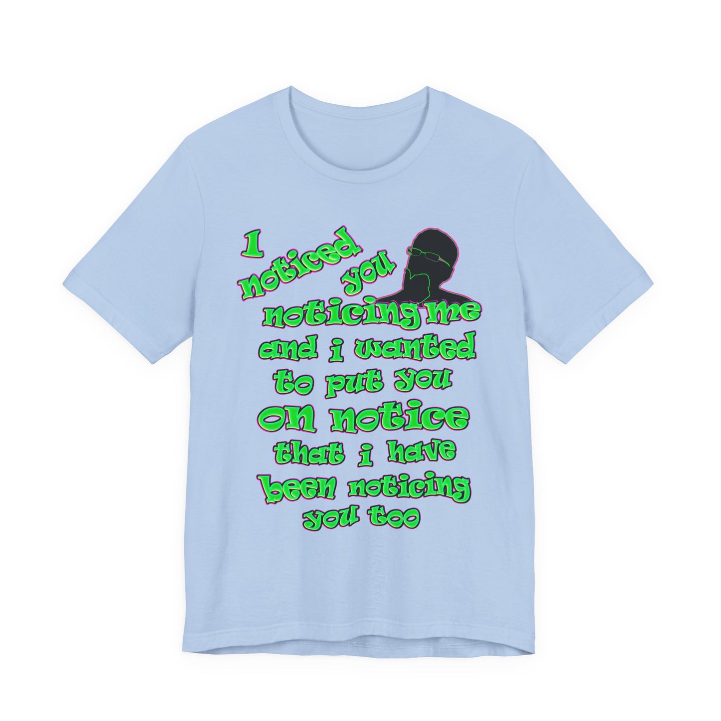 noticed you noticing - Unisex Jersey Short Sleeve Tee