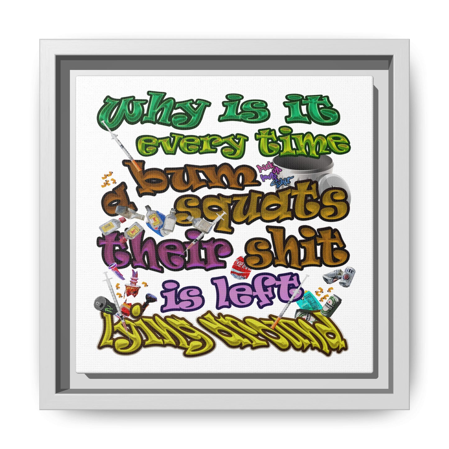 the bum's shit - framed canvas art (white)