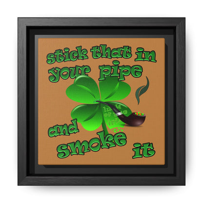 stick that in your pipe and smoke it - framed canvas art (light brown)