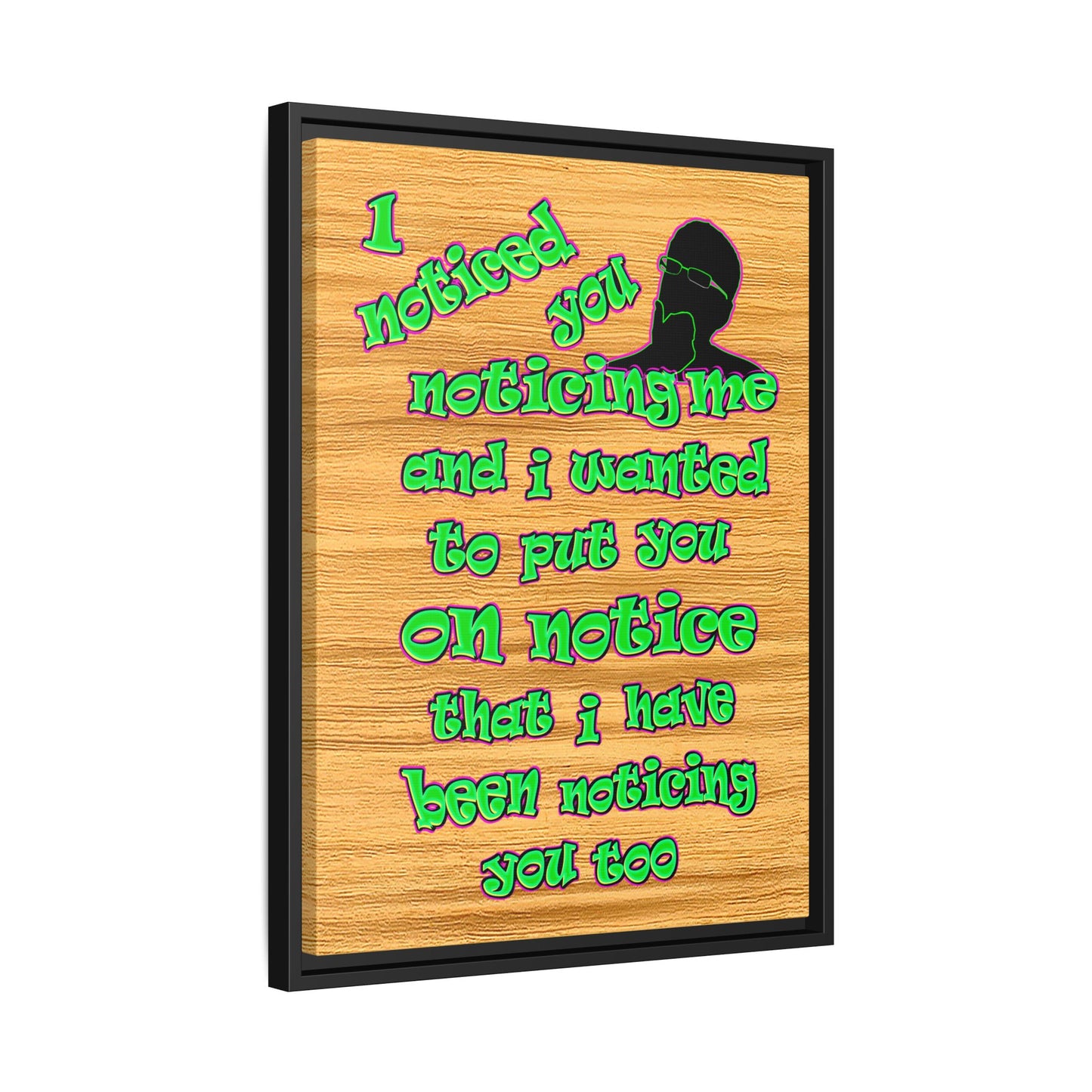 noticed you noticing - framed canvas art (butterscotch wood finish)