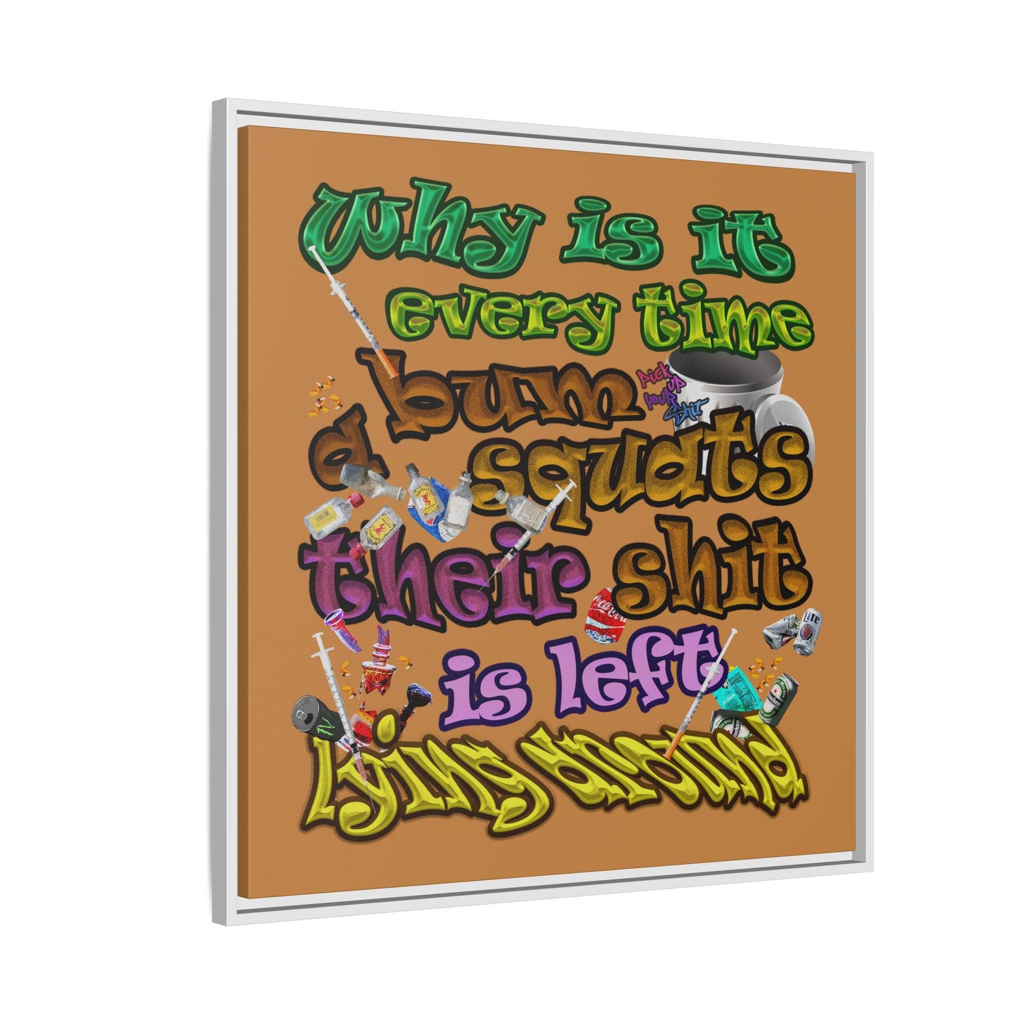 the bum's shit - framed canvas art (light brown)