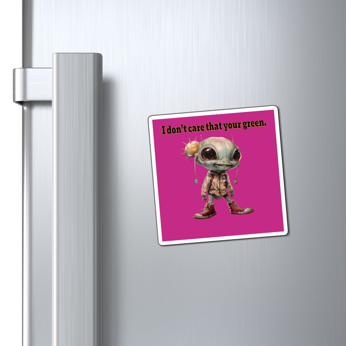 I don't care that your green - Magnets - (pink)