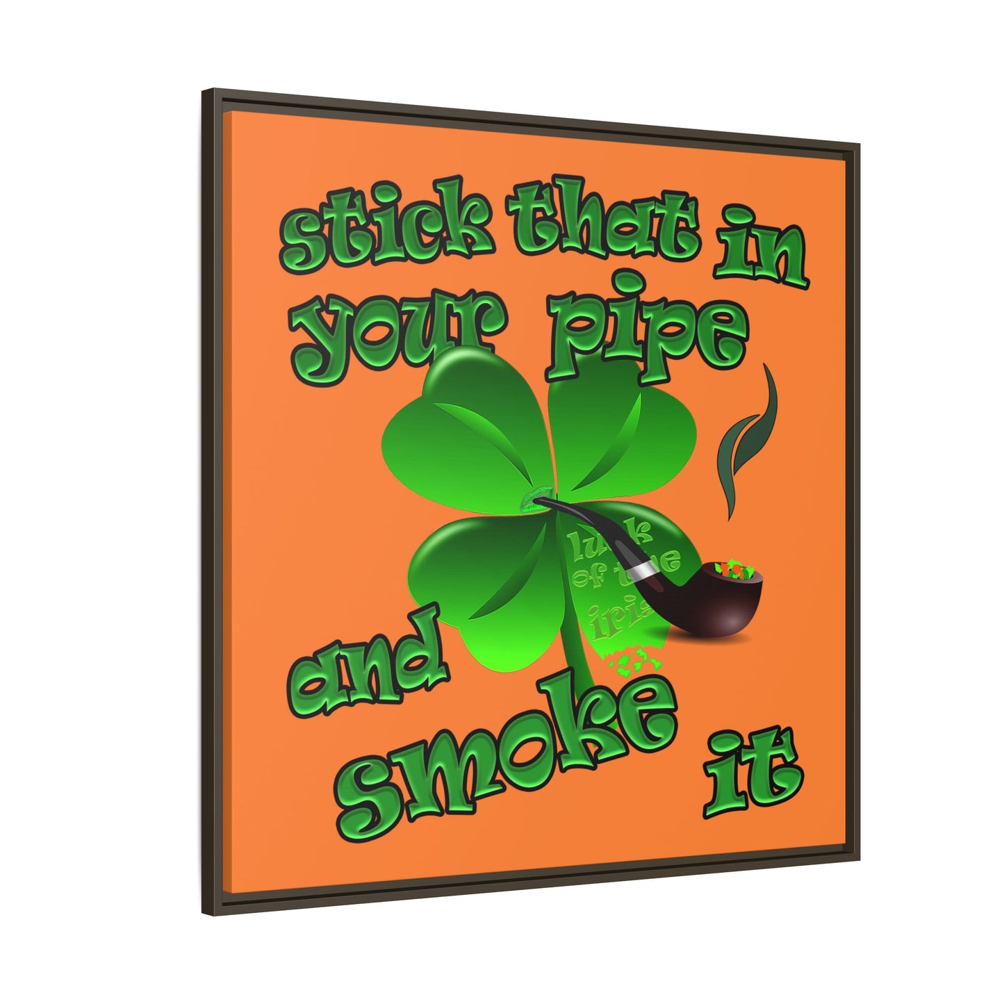 stick that in your pipe and smoke it - framed canvas art (crusta)