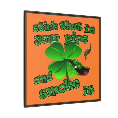 stick that in your pipe and smoke it - framed canvas art (crusta)