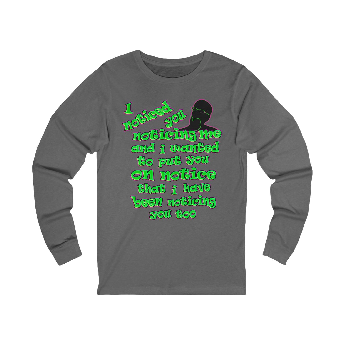noticed you noticing - Unisex Jersey Long Sleeve Tee