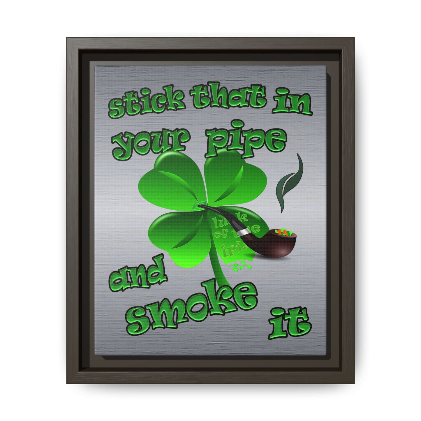 stick that in your pipe and smoke it - framed canvas art (brushed nickel)