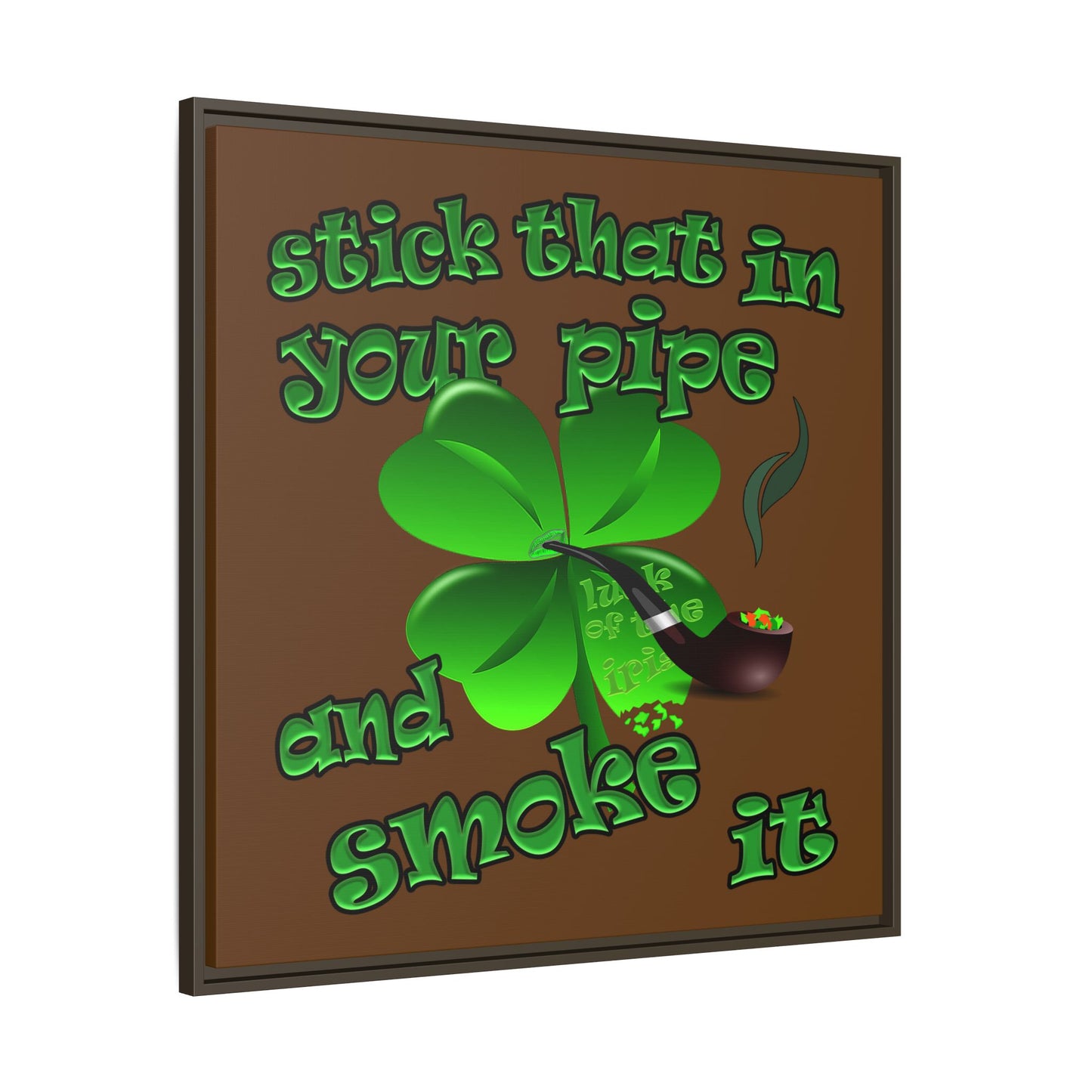 stick that in your pipe and smoke it - framed canvas art (brown)
