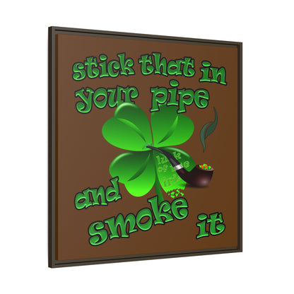 stick that in your pipe and smoke it - framed canvas art (brown)