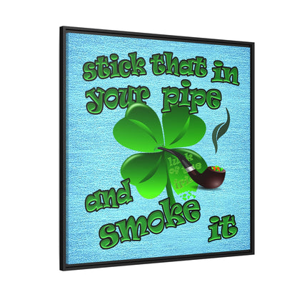 stick that in your pipe and smoke it - framed canvas art (faded blue)