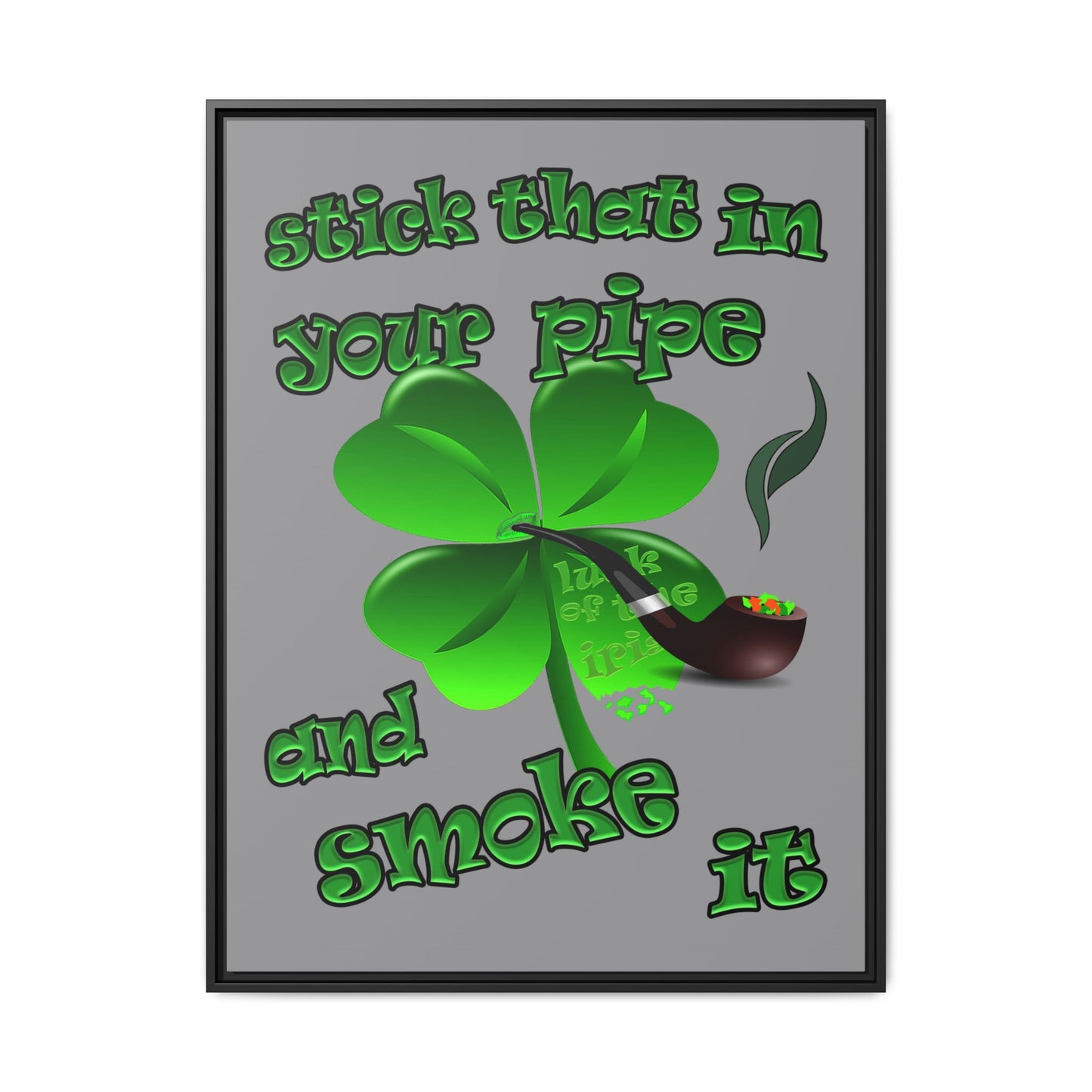 stick that in your pipe and smoke it - framed canvas art (grey)