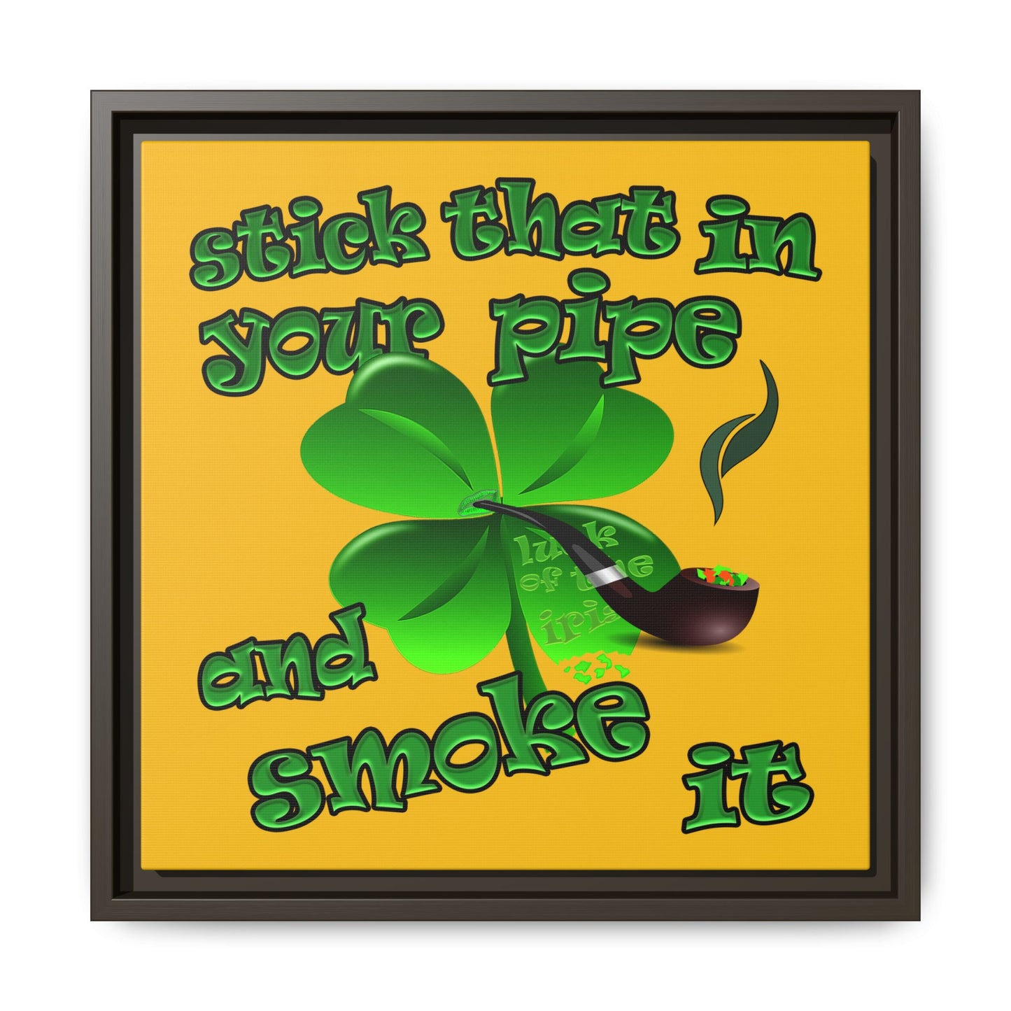 stick that in your pipe and smoke it - framed canvas art (yellow)