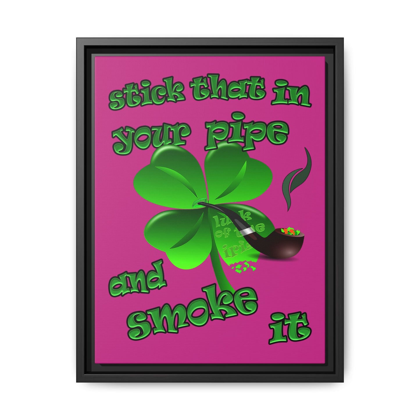 stick that in your pipe and smoke it - framed canvas art (pink)