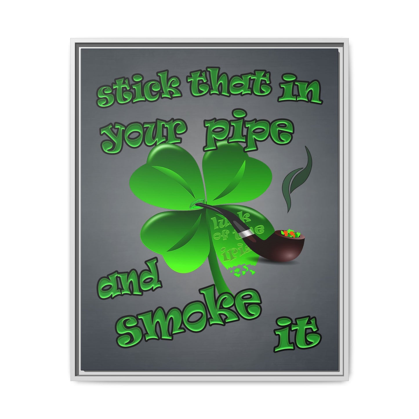 stick that in your pipe and smoke it - framed canvas art (grey-light grey)