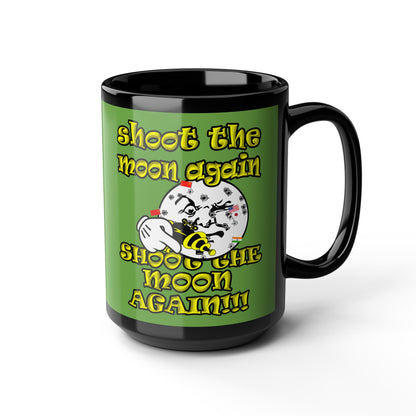 shoot the moon again - Black Mug (green)