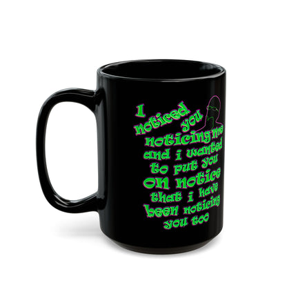 noticed you noticing - Black Mug (black)