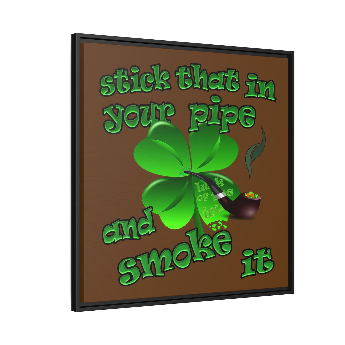 stick that in your pipe and smoke it - framed canvas art (brown)
