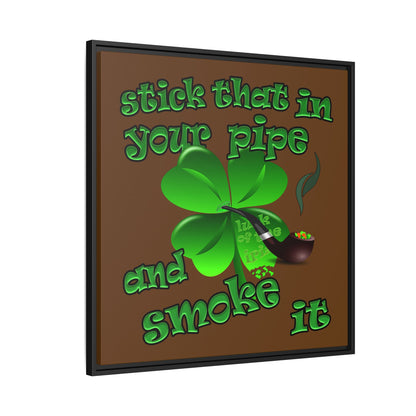stick that in your pipe and smoke it - framed canvas art (brown)