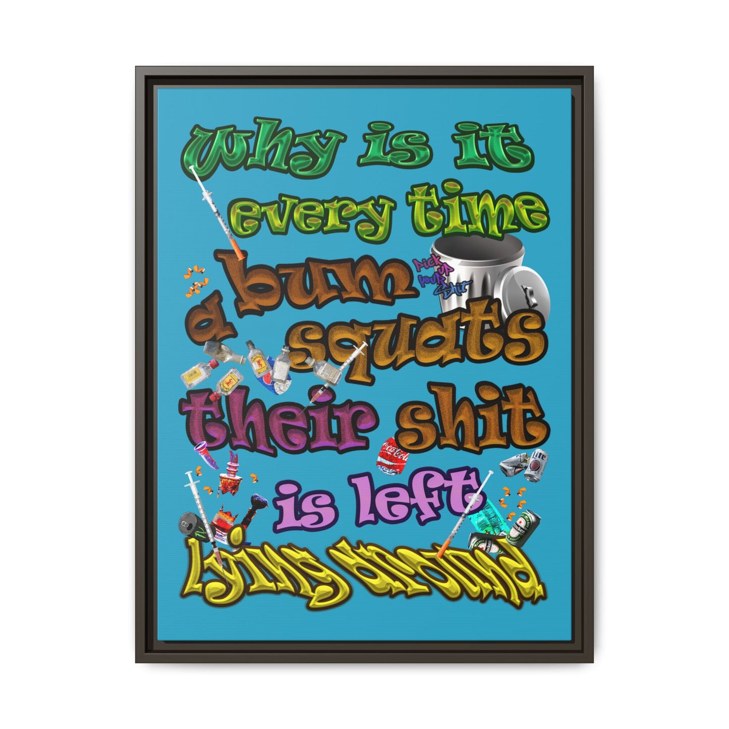 the bum's shit - framed canvas art (turquoise)