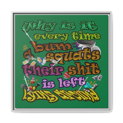 the bum's shit - framed canvas art (dark green)