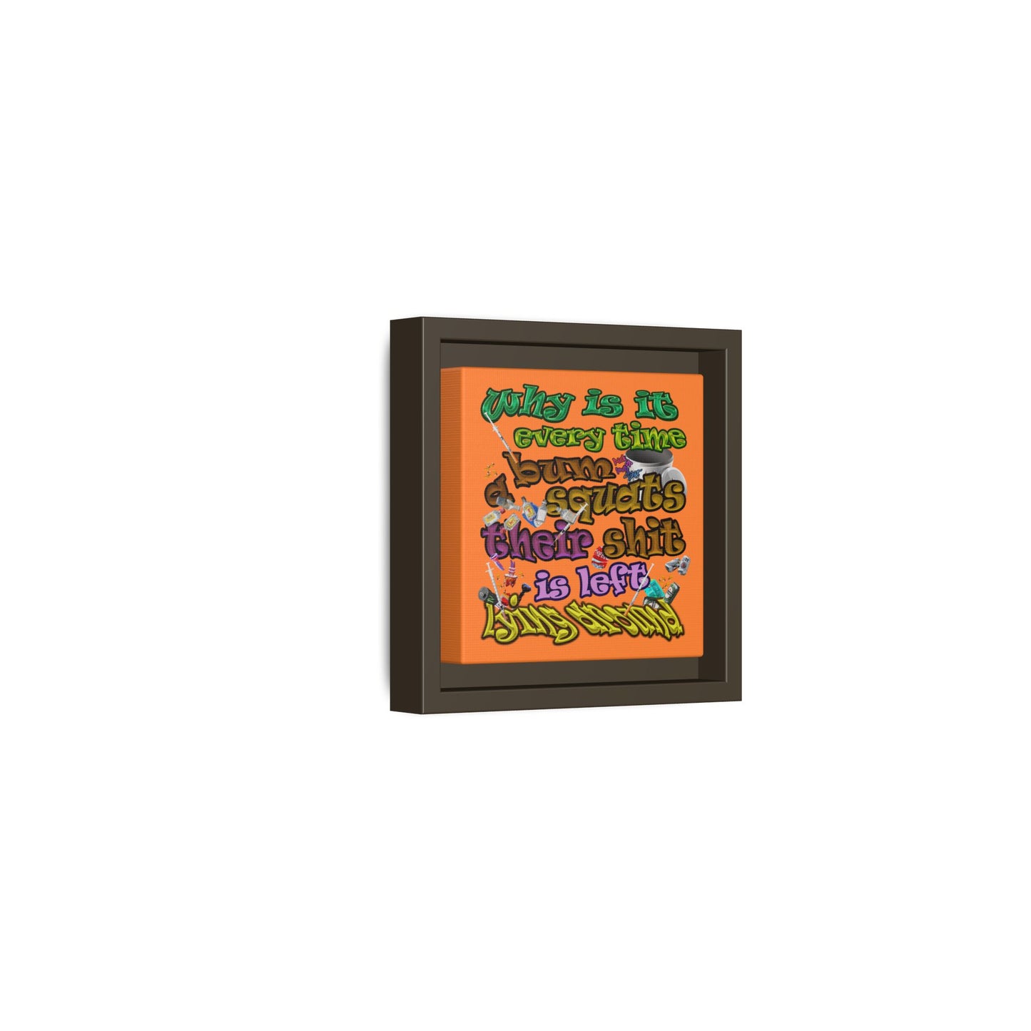 the bum's shit - framed canvas art (crusta)