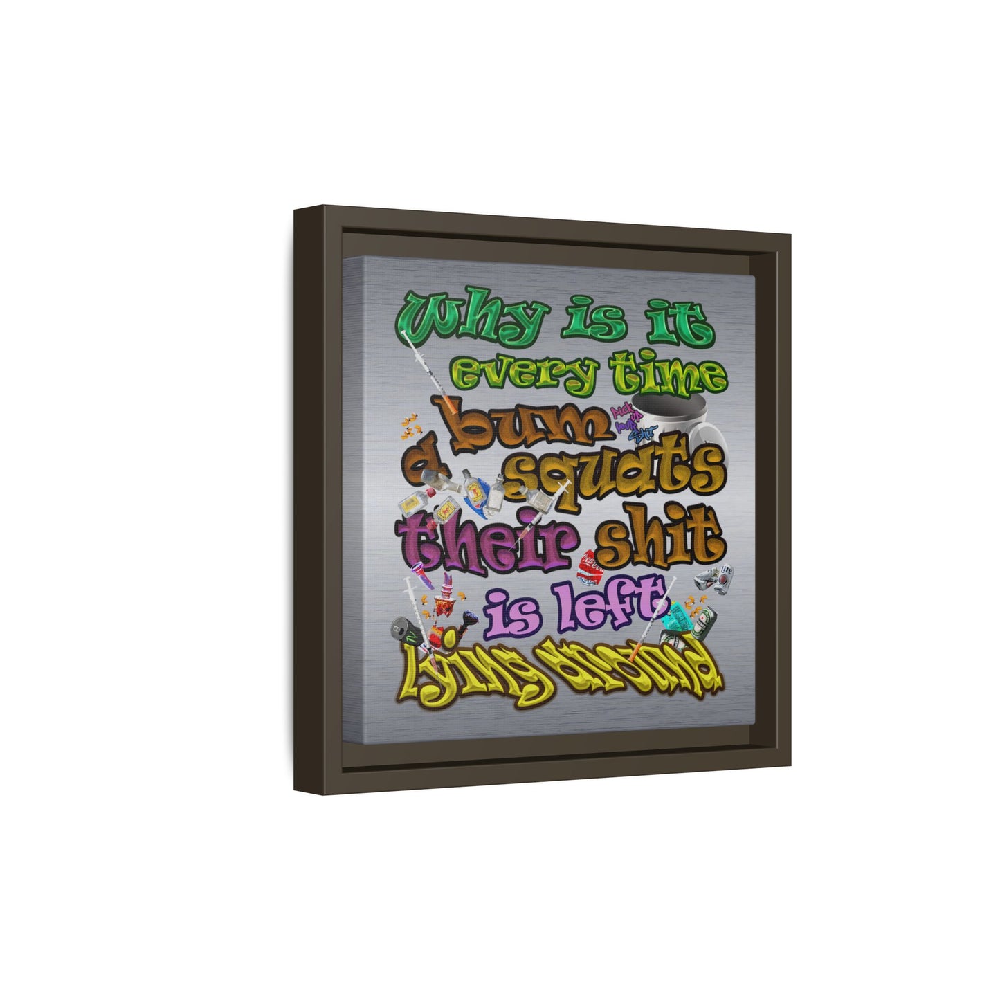 the bum's shit - framed canvas art (brushed nickel)