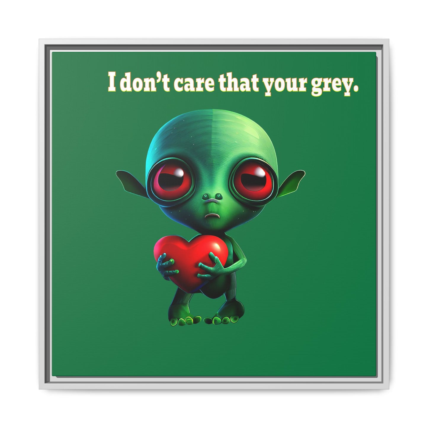 I don't care that your grey - framed canvas art (dark green)