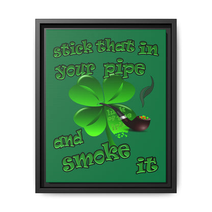 stick that in your pipe and smoke it - framed canvas art (dark green)