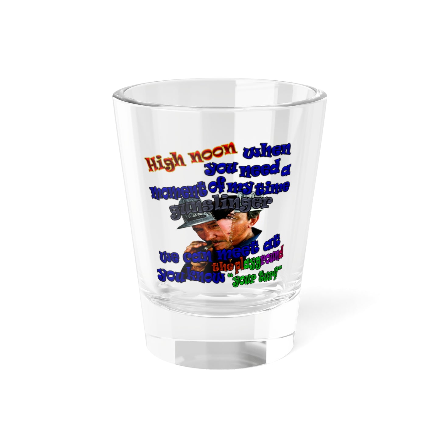 high noon - Shot Glass