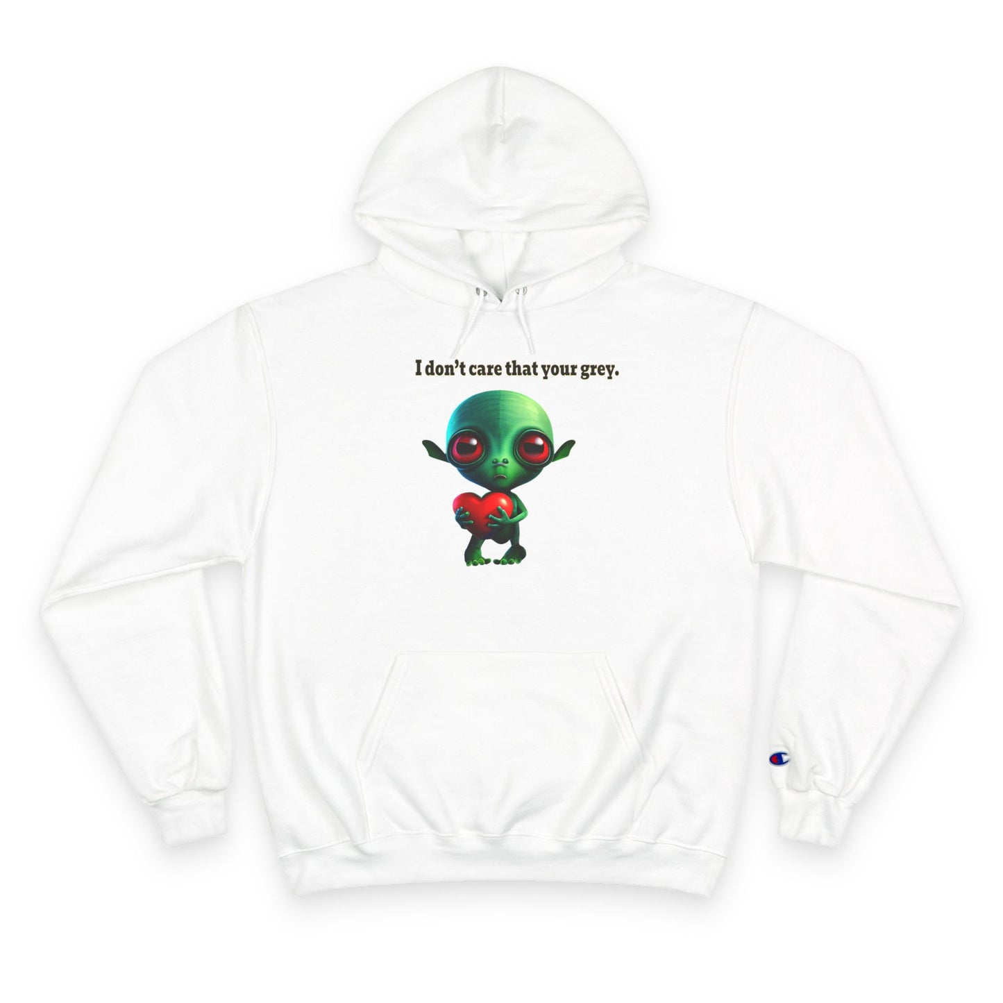 I don't care that your grey - Champion Hoodie