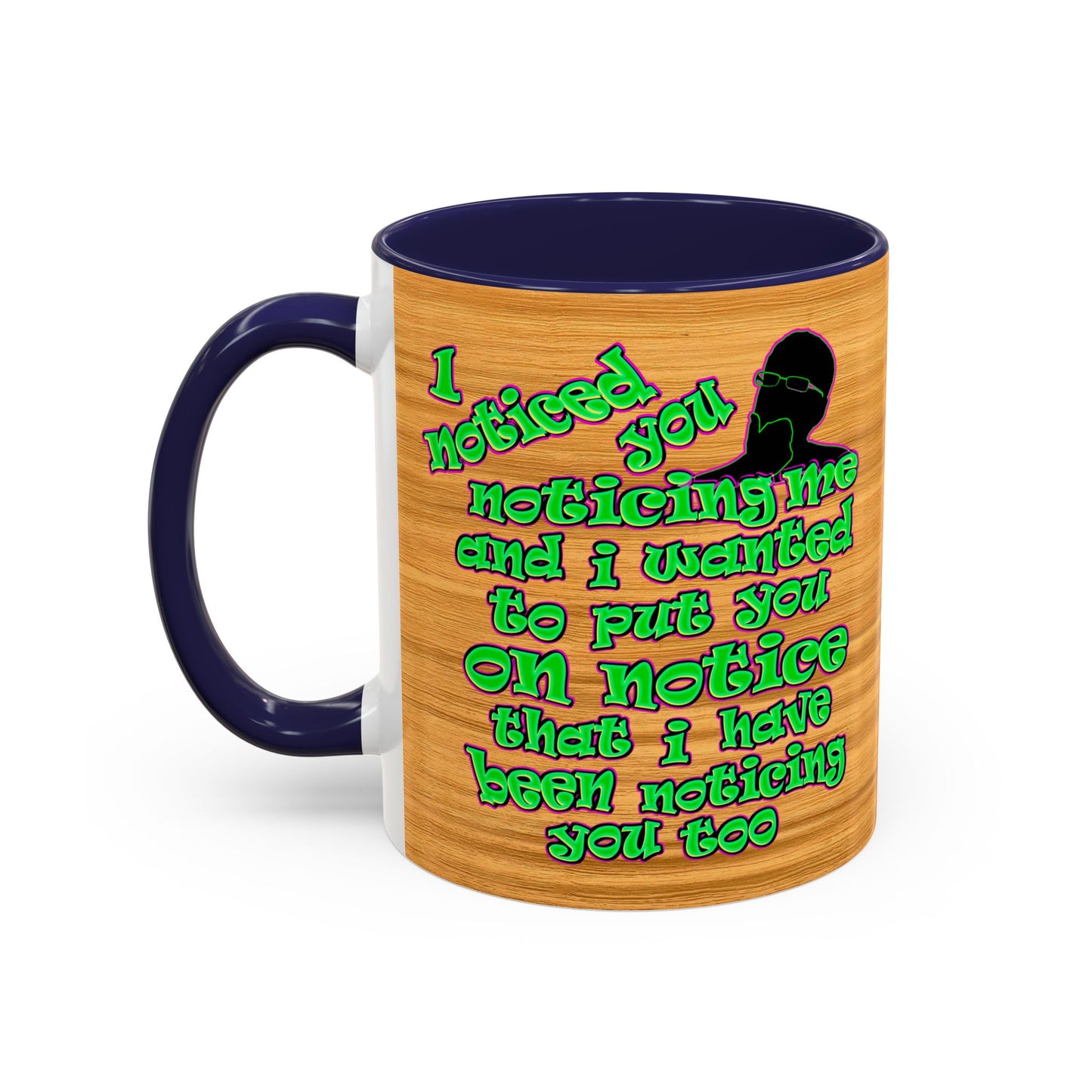 noticed you noticing - Accent Mug (butterscotch wood finish)