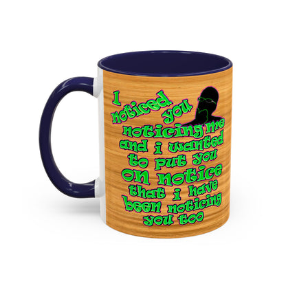 noticed you noticing - Accent Mug (butterscotch wood finish)