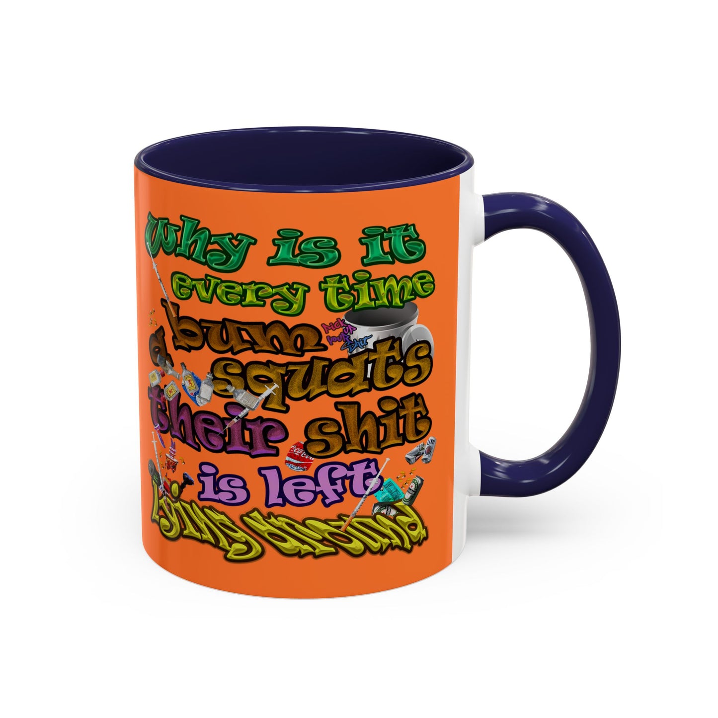 the bum's shit - Accent Mug (crusta)