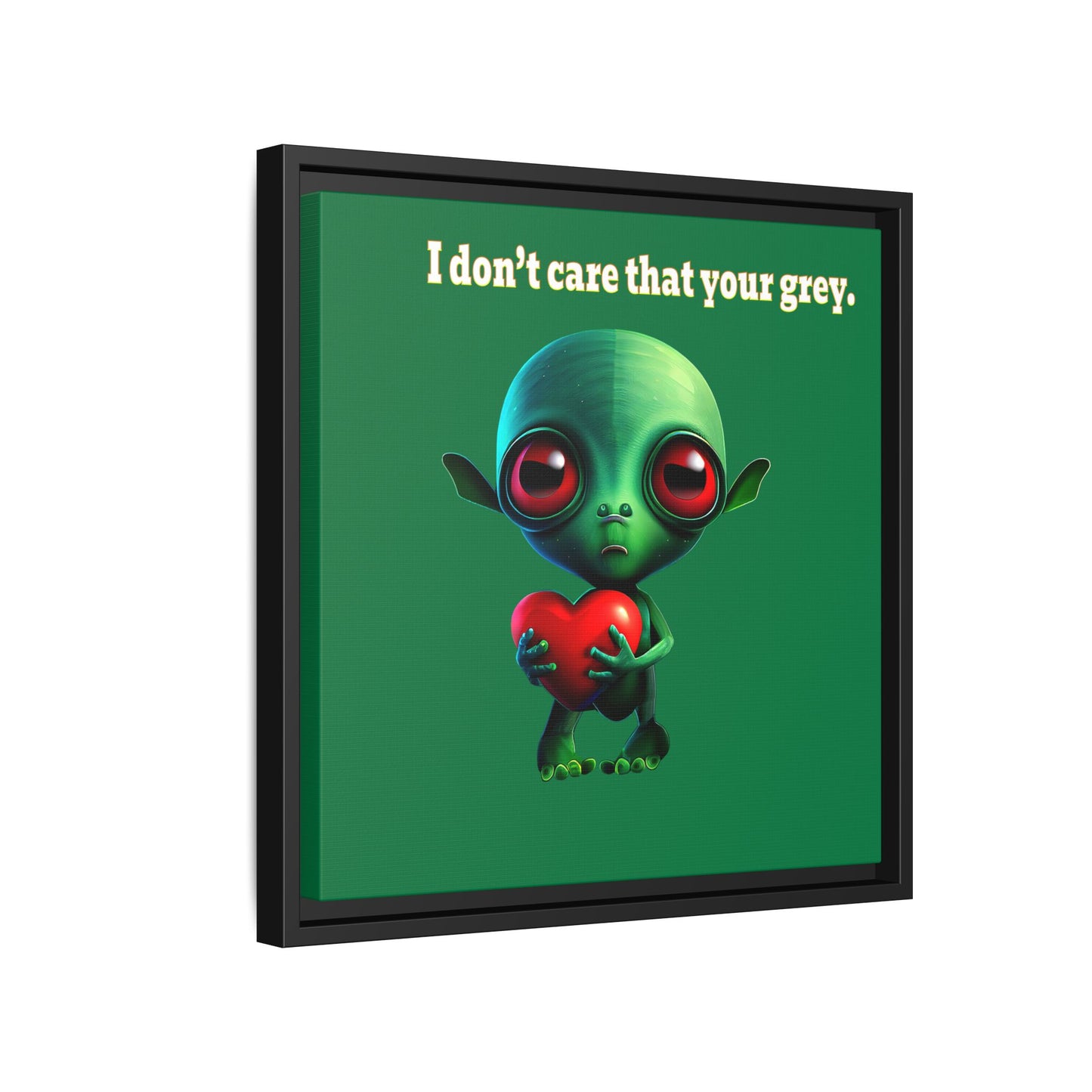 I don't care that your grey - framed canvas art (dark green)