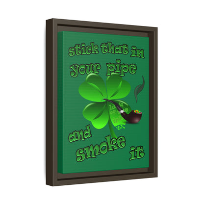 stick that in your pipe and smoke it - framed canvas art (dark green)