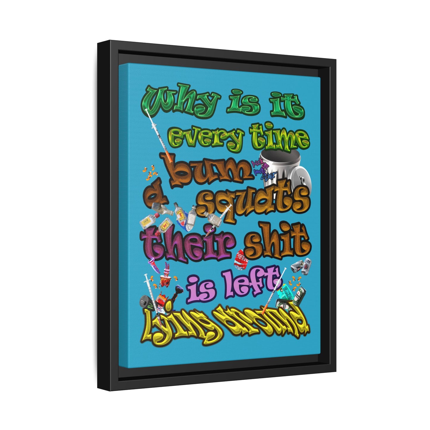 the bum's shit - framed canvas art (turquoise)