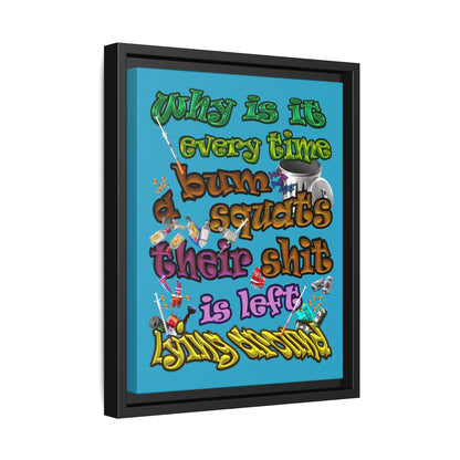 the bum's shit - framed canvas art (turquoise)