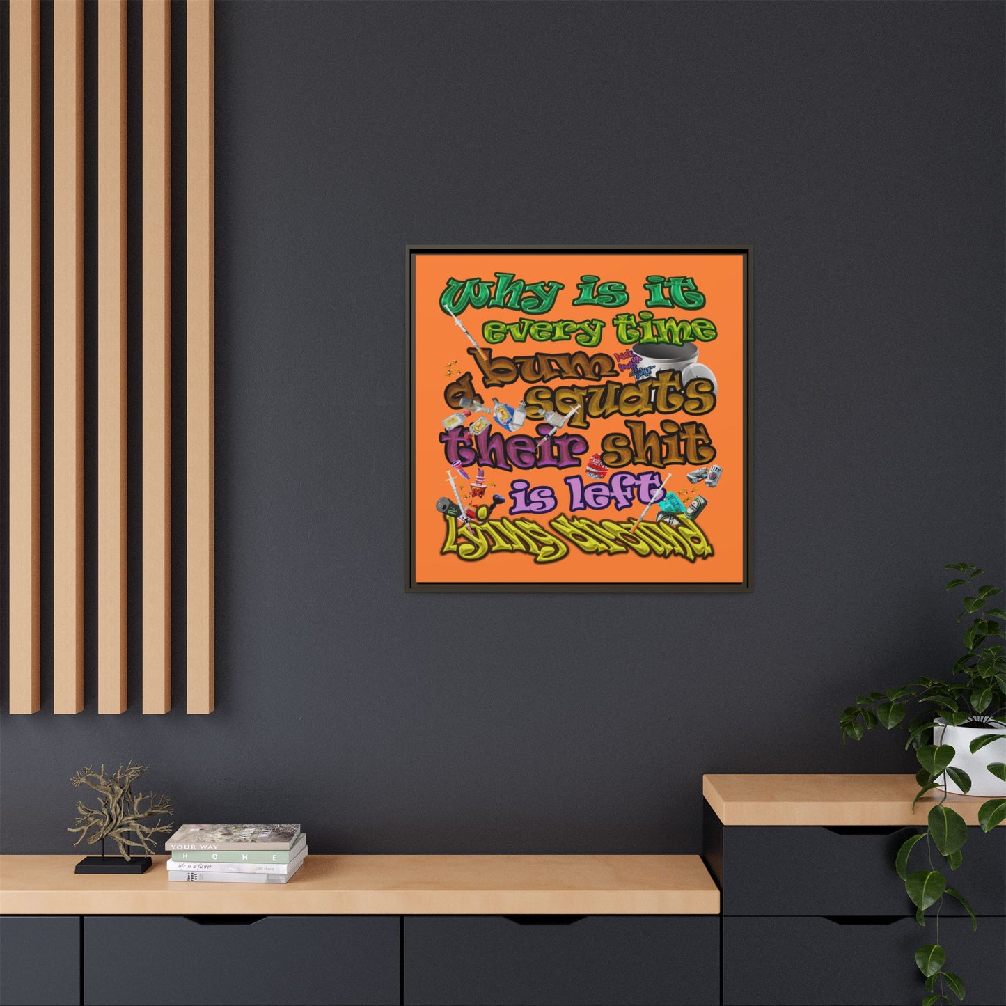 the bum's shit - framed canvas art (crusta)