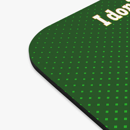 I don't care that your grey - Mouse Pad (Rectangle) (logo green)