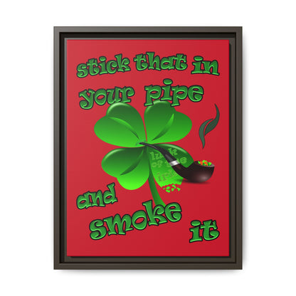 stick that in your pipe and smoke it - framed canvas art (dark red)