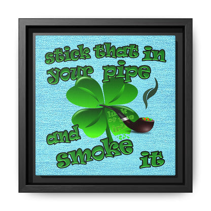 stick that in your pipe and smoke it - framed canvas art (faded blue)