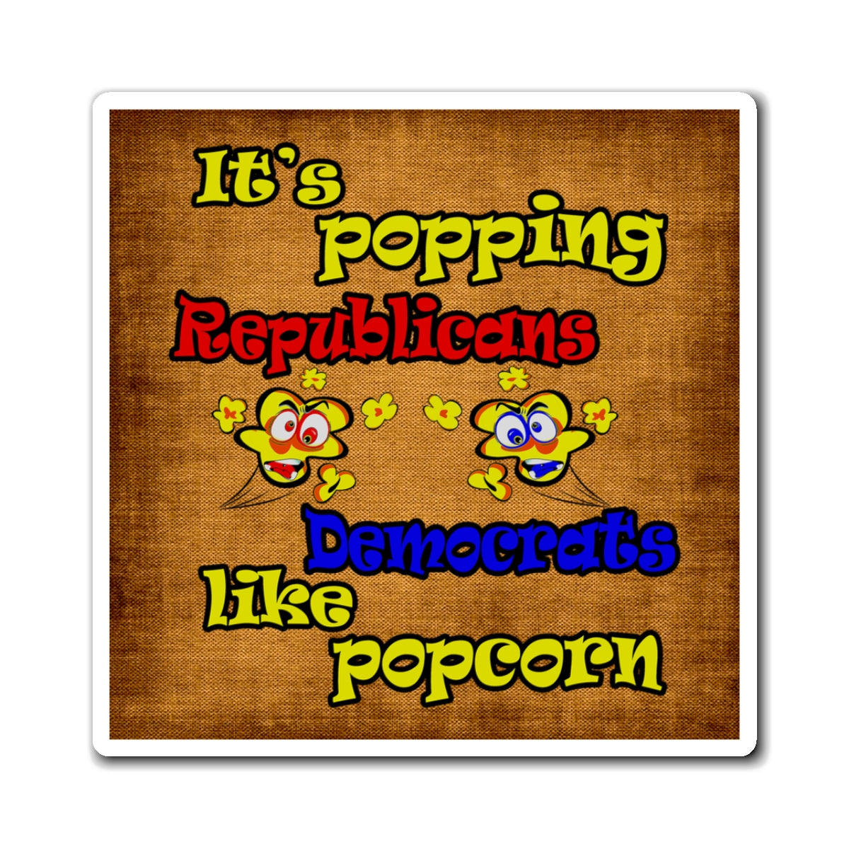 popping like popcorn - Magnets - (brown papyrus)