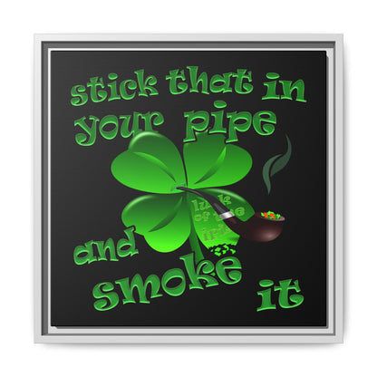 stick that in your pipe and smoke it - framed canvas art (black)
