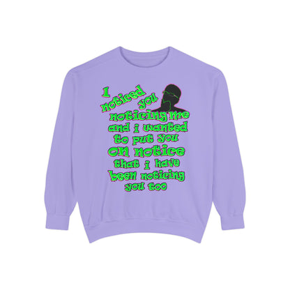 noticed you noticing - Unisex Garment-Dyed Sweatshirt