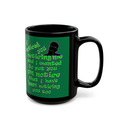 noticed you noticing - Black Mug (dark green)