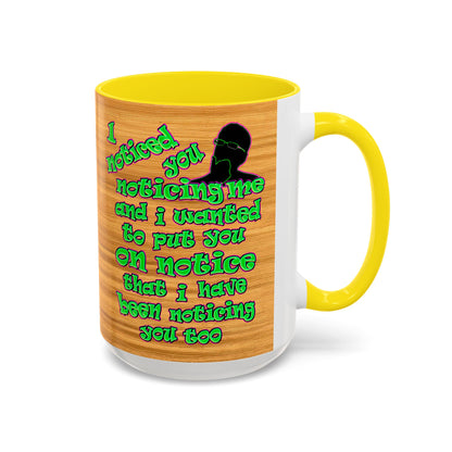 noticed you noticing - Accent Mug (butterscotch wood finish)