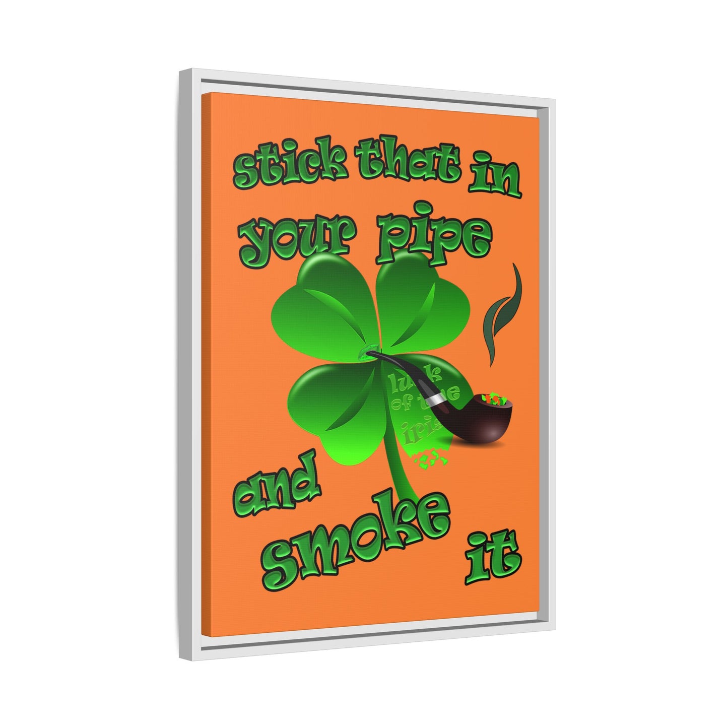 stick that in your pipe and smoke it - framed canvas art (crusta)